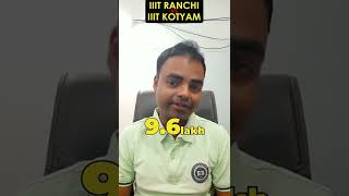 IIIT Ranchi vs IIIT Kotyam Which is Better? Average Package, Fee Structure, Highest Placement