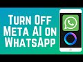 How to Turn Off Meta AI on WhatsApp