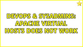 DevOps & SysAdmins: apache virtual hosts does not work