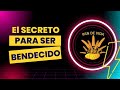 El Secreto para Ser Bendecido