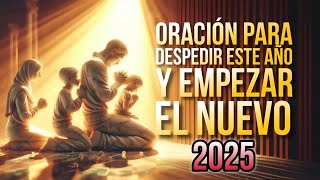 Oración para despedir el 2024 y empezar el 2025 | Wilson Tamayo