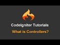 2 - Codeigniter Tutorials - What is Controllers?