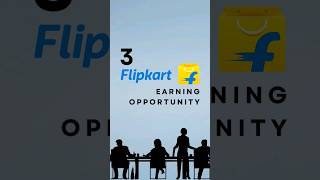 Flipkart Earning Opportunity - Earn Money Online Via Flipkart