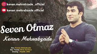Kenan Mehrabzade - Seven Olmaz | Azeri Music [OFFICIAL]