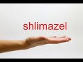 How to Pronounce shlimazel - American English