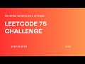 LEETCODE 75 CHALLENGE: EPISODE 6 - REVERSE WORDS IN A STRING !
