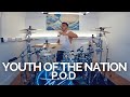 Youth of the Nation - P.O.D - Drum Cover