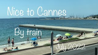 Nice to Cannes by train , French Riviera 🇫🇷 2022