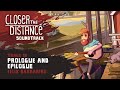 Closer the Distance Soundtrack | Prologue and Epilogue - Felix Barbarino