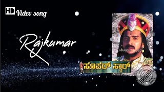 Rajkumar - super star || kannada movie video song