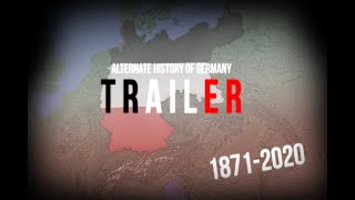 *TRAILER* Alternate History of Germany (1871-2020)