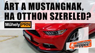 MűhelyPRN 95.: Árt a Mustangnak, ha otthon szereled?