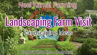 Landscaping Farm Design \u0026 structure || Farm visit || Neel Kamal Nursery