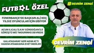 Ali Koç bizzat görüşecek/Acun Ilıcalı İlkay Gündoğan görüştü mü ?Galatasaray geri adım mı attı ?