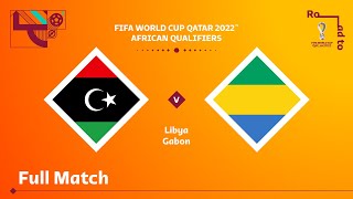 Libya v Gabon | FIFA World Cup Qatar 2022 Qualifier | Full Match