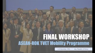 Final Workshop for the ASEAN-ROK TVET Mobility Programme