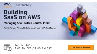 Building SaaS on AWS - Managing SaaS with a Control Plane