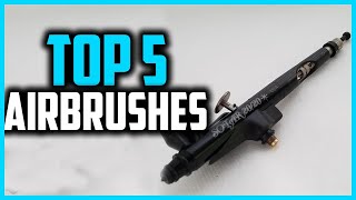 ✅Top 5 Best Airbrushes in 2025