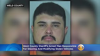 Weld County Sheriff’s Arrest Man Responsible For Stealing And Modifying Stolen Vehicles