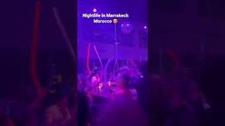 Nightlife in Marrakech Morocco 😬