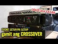 GAWIN MO ito sa CROSSOVER mo,, para maging Loud and Clear ang Sound Setup mo,,EVENT SOUND SETUP TIPS