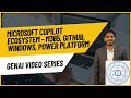 Microsoft Copilot Ecosystem - M365, GIthub, Windows, Power Platform