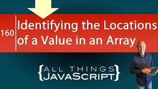 JavaScript Problem: Identifying the Location(s) of a Value in an Array