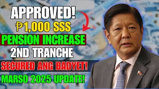 ✅ APPROVED! ₱1,000 SSS Pension Increase 2nd Tranche – Budget Secured! 💰 March 2025 Update!