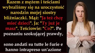 Razem z mężem i teściami wybraliśmy się na uroczystość narodzin mojej siostry bliźniaczki.