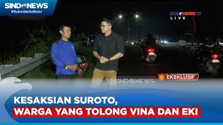 Kesaksian Suroto, Warga yang Tolong Vina dan Eky Enam Tahun Lalu - Sindo Siang 08/06