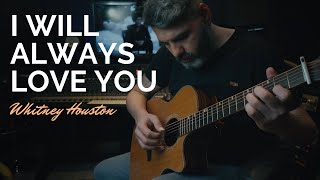 WHITNEY HOUSTON - I WILL ALWAYS LOVE YOU (Fingerstyle Cover) by André Cavalcante