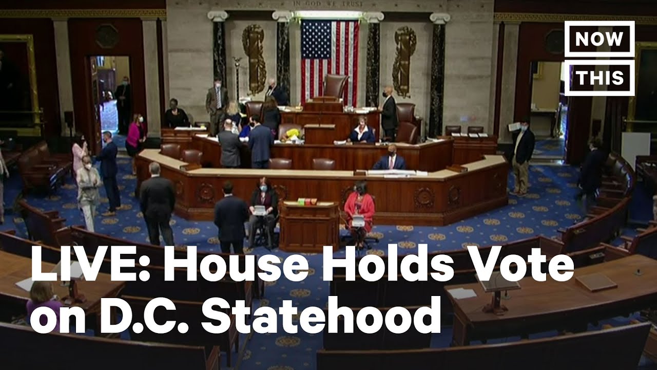 House Of Representatives Votes On D.C. Statehood Bill | LIVE | NowThis ...