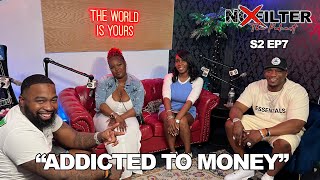 Addicted To Money | No Filter The Podcast S2 Episode 7