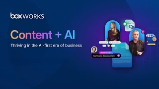 BoxWorks 2025 keynote: The AI-first enterprise: Powered by content, built for action