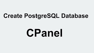CPanel How to Create PostgreSQL Database