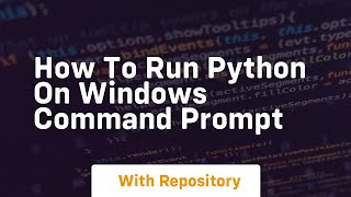 how to run python on windows command prompt
