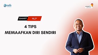 4 Tips Memaafkan Diri Sendiri | Smart NLP