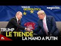 TODO ES GEOPOLÍTICA: Trump le tiende la mano a Putin, 