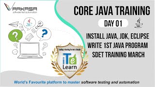 Core Java Training Day 01 Install Java, JDK, Eclipse Write 1st Java Program SDET Training March