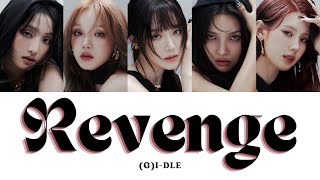 (G)I-DLE((여자)아이들)-「 Revenge 」【日本語字幕/日本語訳/パート分け/歌詞/和訳】@official_g_i_dle