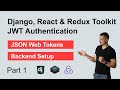 JWT Authentication with Django, React and Redux Toolkit - Part 1