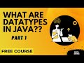 Datatypes in Java - PART 1(Few Primitive Datatypes) || JAVA SERIES 1.3 || Interview Questions