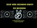 Club Vibe Volume 01 ~ Reunion Party ~ Dj Hayden