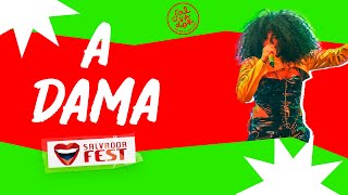 A Dama (SHOW COMPLETO) | Ao Vivo no Salvador Fest 2023 | Salvador FM