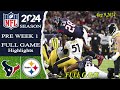 Houston Texans Vs Pittsburgh Steelers [ FULL GAME ] | Aug 09,2024 | Preseason Game