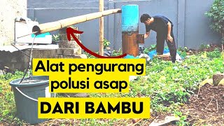 Percobaan membuat alat pengurang asap dari bambu. Pembakaran sampah tanpa asap dengan biaya murah.