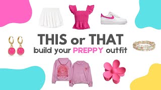 Build Your DREAM Preppy Outfit | THIS or THAT 👚🛼⚡️