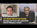 Lebanon attacks risk sinking US-Iran talks as Israel gains leverage, analysts say