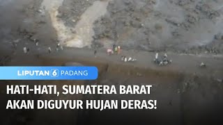 Sumatera Barat Akan Segera Diguyur Hujan Deras, Cek Infonya | Liputan 6 Padang