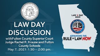 LAW DAY DISCUSSION with Fulton County Superior Court Judge Rachel R. Krause & Fulton Cnty Schools